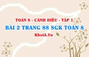 Bài 2 trang 88 SGK Toán 8 tập 1 Cánh Diều